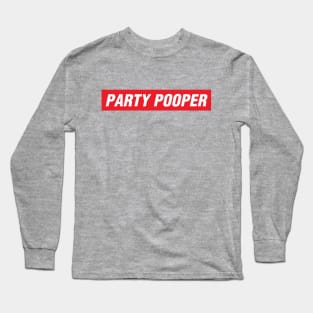 Party Pooper Long Sleeve T-Shirt